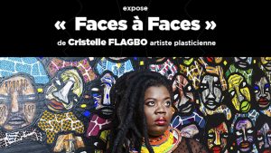 Lire la suite à propos de l’article La galerie d’art contemporain africain Expose « Faces à Faces » de Cristelle FLAGBO artiste plasticienne